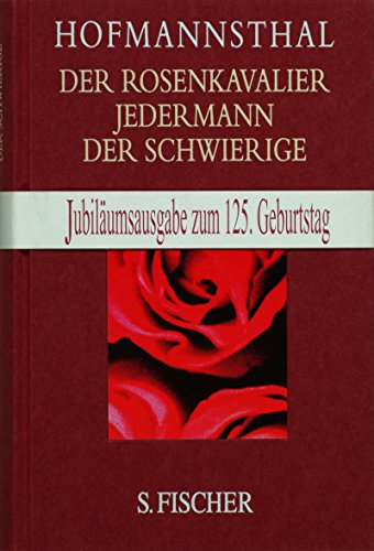 Der Rosenkavalier, Jedermann, Der Schwierige: Jubiläumsausgabe zum 125. Geburtstag. Nachw. v. Joachim Kaiser